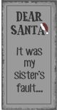 IB Laursen Magnet Dear Santa it was my sisters fault